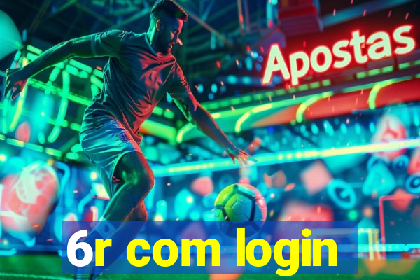6r com login